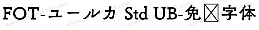 FOT-ユールカ Std UB字体转换
